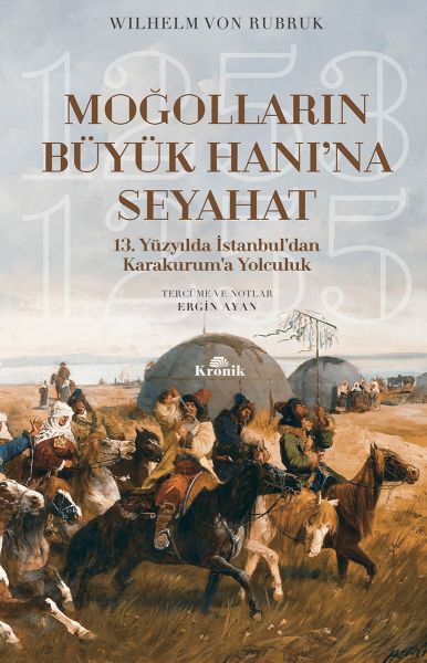 mogollarin-buyuk-hani-na-seyahat-13-yuzyilda-istanbul-dan-karakurum-a-yolculuk-1253-1255