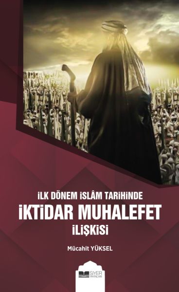 ilk-donem-islam-tarihinde-iktidar-muhalefet-iliskisi