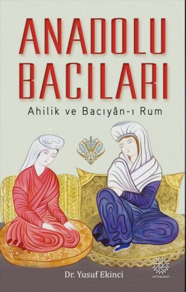 anadolu-bacilari-ahilik-ve-baciyan-i-rum