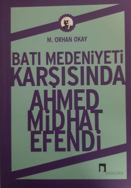 bati-medeniyeti-karsisinda-ahmed-midhat-efendi