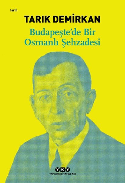 budapeste-de-bir-osmanli-sehzadesi