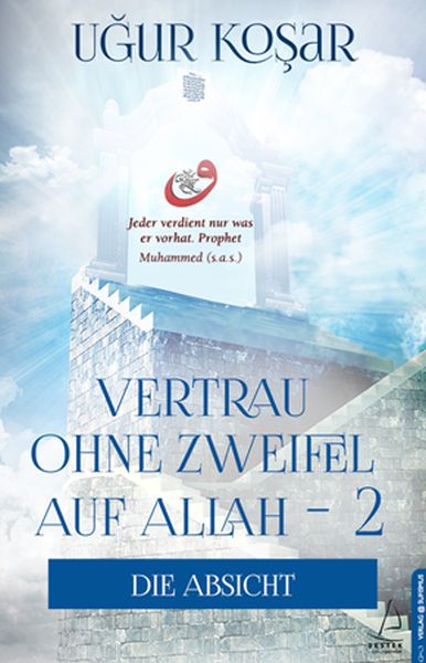 vertrau-ohne-zweifel-auf-allah-2-die-absicht