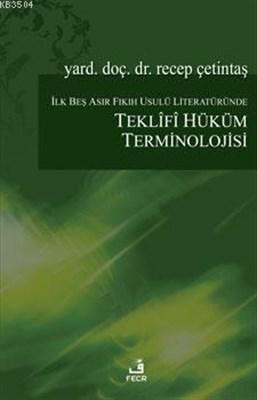 ilk-bes-asir-fikih-usulu-literaturunde-teklifi-hukum-terminolojisi