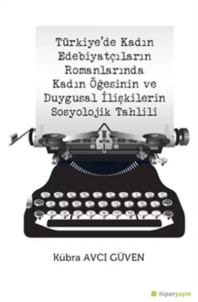 turkiye-de-kadin-edebiyatcilarin-romanlarinda-kadin-ogesinin-duygusal-iliskilerin-sosyolojik-tahlili
