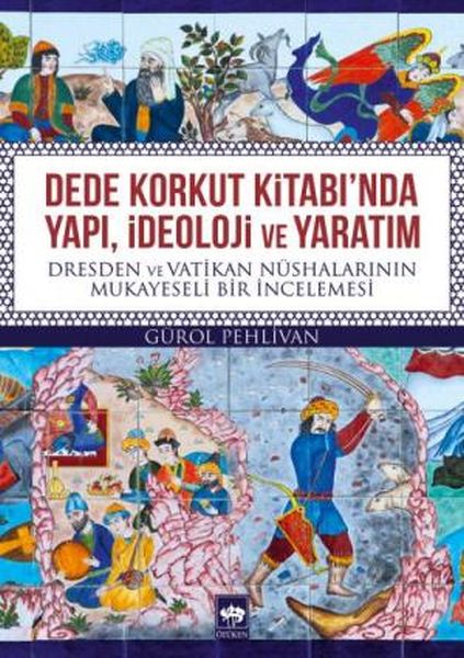 dede-korkut-kitabinda-yapi-ideoloji-ve-yaratim