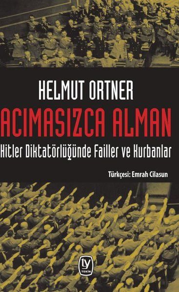 acimasizca-alman-hitler-diktatorlugunde-failler-ve-kurbanlar