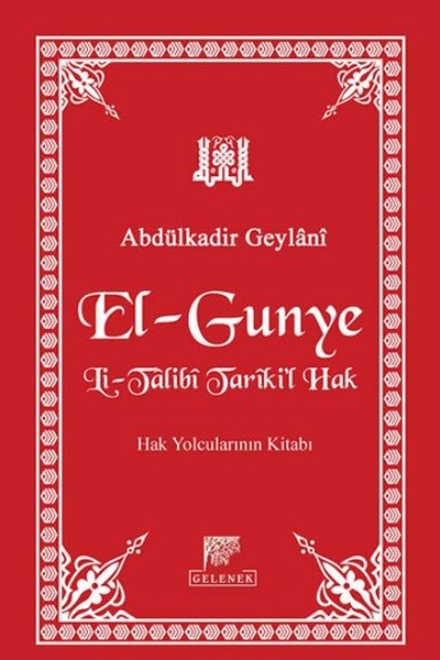 el-gunye-li-talibi-tariki-l-hak-hak-yolcularinin-kitabi