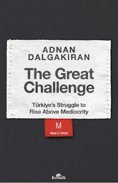 the-great-challenge-turkiye-s-struggle-to-rise-above-mediocrity