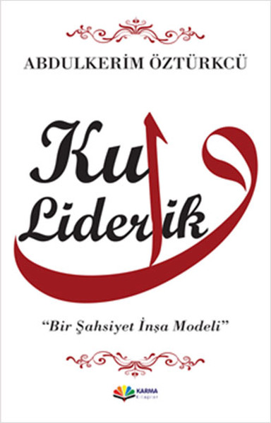 kul-liderlik-bir-sahsiyet-insa-modeli