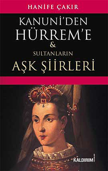 kanuni-den-hurrem-e-sultanlarin-ask-siirleri