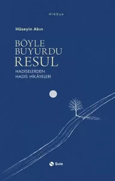 boyle-buyurdu-resul-hadiselerden-hadis-hikayeleri