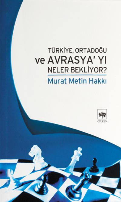 turkiye-ortadogu-ve-avrasya-yi-neler-bekliyor