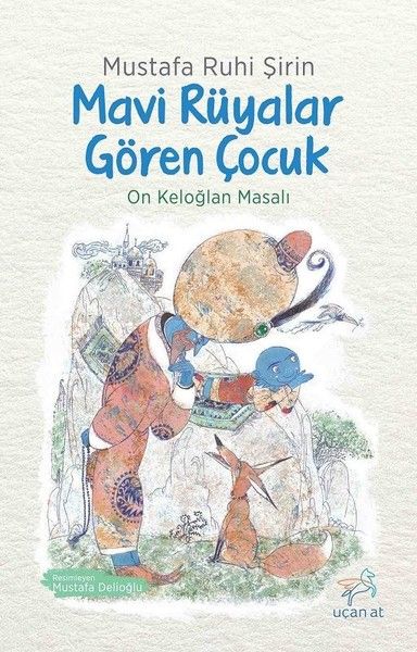 mavi-ruyalar-goren-cocuk-on-keloglan-masali