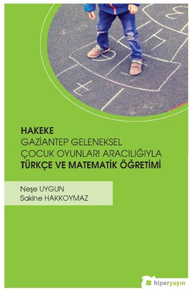 hakeke-gazitantep-geleneksel-cocuk-oyunlari-araciligiyla-turkce-ve-matematik-ogretimi