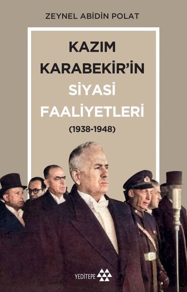 kazim-karabekir-in-siyasi-faaliyetleri-1938-1948