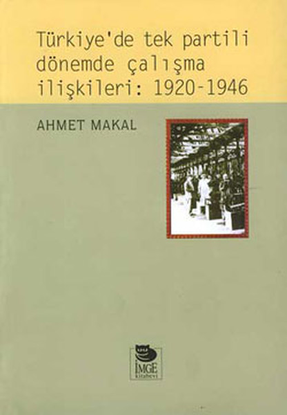 turkiye-de-tek-partili-donemde-calisma-iliskileri-1920-1946