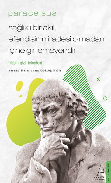 paracelsus-saglikli-bir-akil-efendisinin-iradesi-olmadan-icine-girilemeyendir