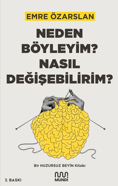 neden-boyleyim-nasil-degisebilirim-bir-huzursuz-beyin-kitabi