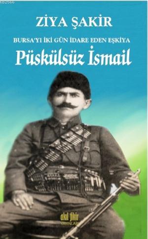 puskulsuz-ismail-bursa-yi-iki-gun-idare-eden-eskiya