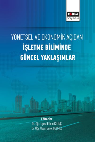 yonetsel-ve-ekonomik-acidan-isletme-biliminde-guncel-yaklasimlar