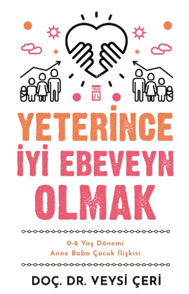 yeterince-iyi-ebeveyn-olmak-ve-0-6-yas-donemi-anne-baba-cocuk-iliskisi