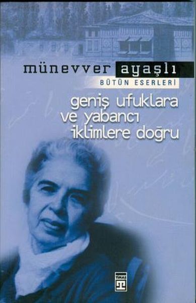 genis-ufuklara-ve-yabanci-iklimlere-dogru