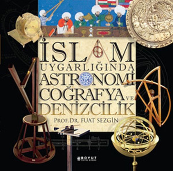 islam-uygarliginda-astronomi-cografya-ve-denizcilik