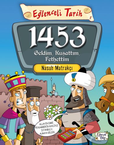 eglenceli-tarih-1453-geldim-kusattim-fethettim