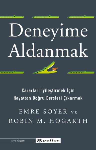 deneyime-aldanmak-kararlari-iyilestirmek-icin-hayattan-dogru-dersleri-cikarmak