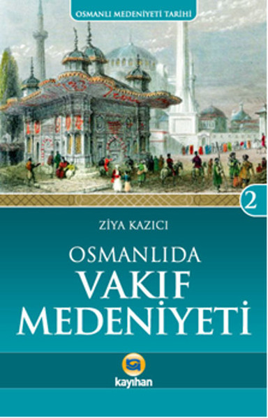 osmanli-da-vakif-medeniyeti-osmanli-medeniyeti-tarihi-2