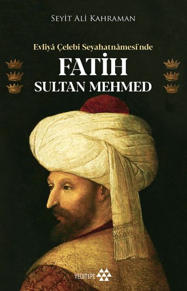 evliya-celebi-seyahatnamesi-nde-fatih-sultan-mehmed