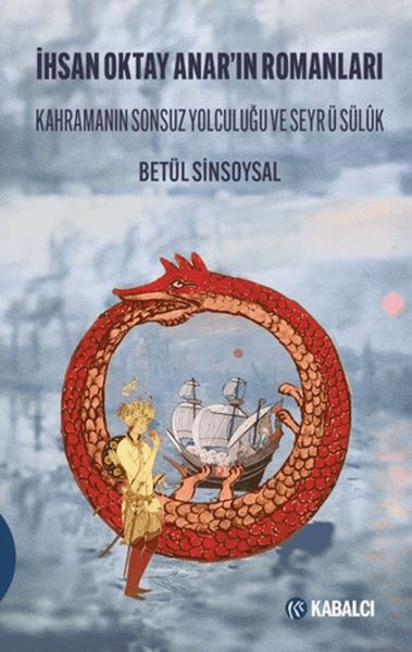 ihsan-oktay-anar-in-romanlari-kahramanin-sonsuz-yolculugu-ve-seyr-u-suluk