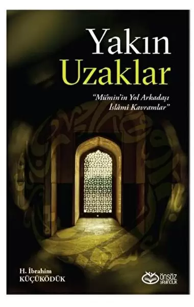 yakin-uzaklar-mumin-in-yol-arkadasi-islami-kavramlar-218520