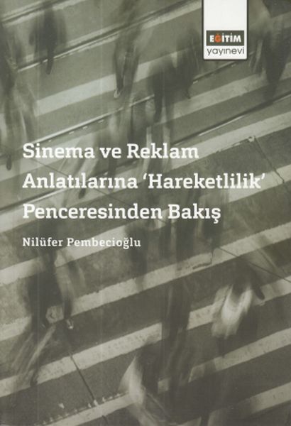 sinema-ve-reklam-anlatilarina-hareketlilik-penceresinden-bakis