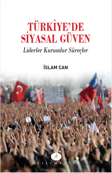 turkiyede-siyasal-guven-liderler-kurumlar-surecler