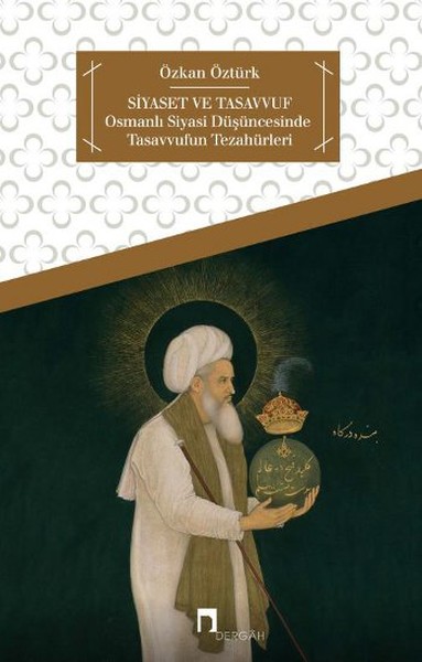 siyaset-ve-tasavvuf-osmanli-siyasi-dusuncesinde-tasavvufun-tezahurleri