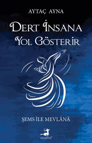 dert-insana-yol-gosterir-sems-ile-mevlana