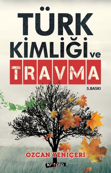 turk-kimligi-ve-travma-turklerin-3-buyuk-sucu-3-buyuk-bozgun