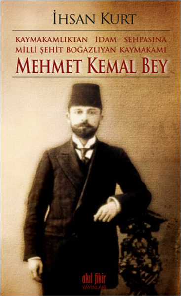 kaymakamliktan-idam-sehpasina-milli-sehit-bogazliyan-kaymakami-mehmet-kemal-bey