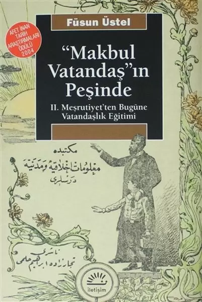 makbul-vatandas-in-pesinde-ii-mesrutiyet-ten-bugune-vatandaslik-egitimi