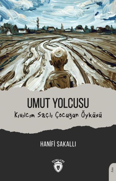 umut-yolcusu-kivilcim-sacli-cocugun-oykusu