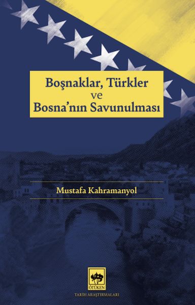 bosnaklar-turkler-ve-bosna-nin-savunulmasi