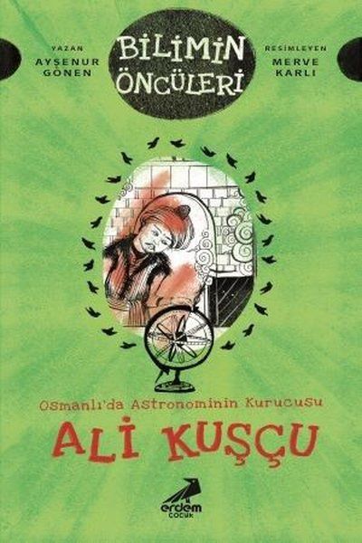 osmanli-da-astronominin-kurucusu-ali-kuscu-bilimin-onculeri