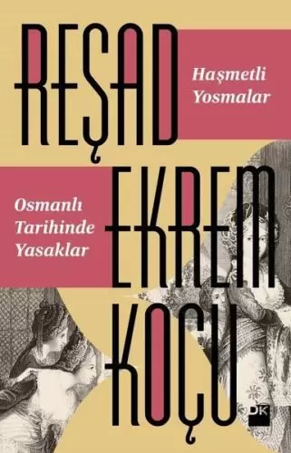 hasmetli-yosmalar-osmanli-tarihinde-yasaklar