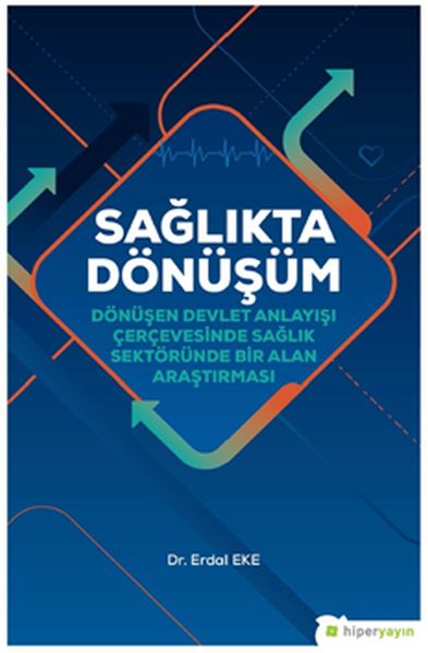 saglikta-donusum-donusen-devlet-anlayisi-cercevesinde-saglik-sektorunde-bir-alan-arastirmasi