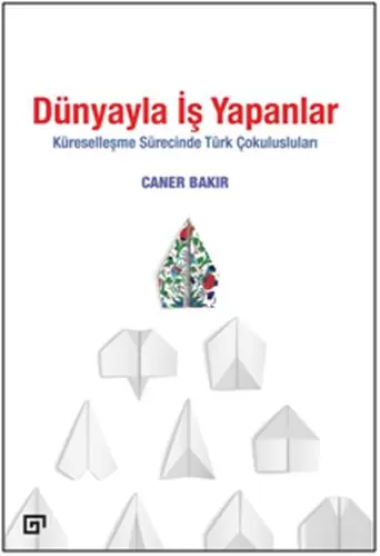 dunyayla-is-yapanlar-kuresellesme-surecinde-turk-cokuluslulari