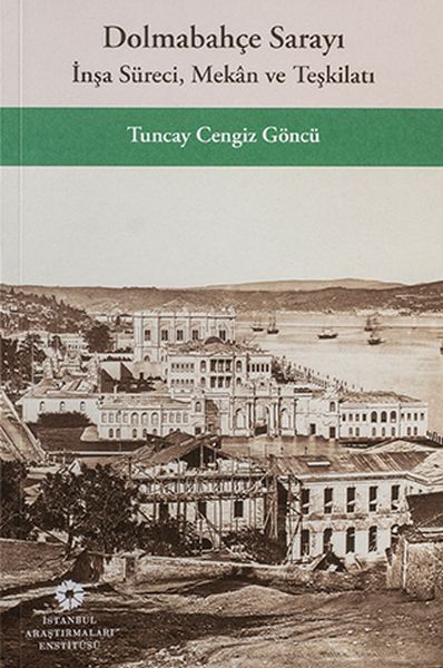 dolmabahce-sarayi-insa-sureci-mekan-ve-teskilati