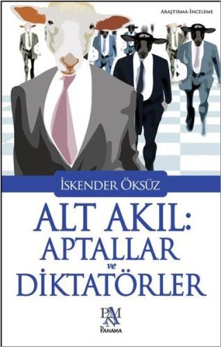 alt-akil-aptallar-ve-diktatorler