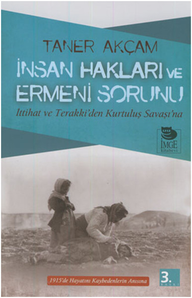 insan-haklari-ve-ermeni-sorunu-ittihat-ve-terakki-den-kurtulus-savasi-na