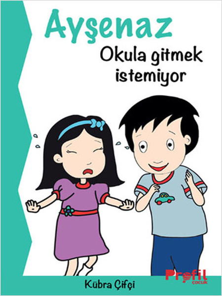 aysenaz-okula-gitmek-istemiyor